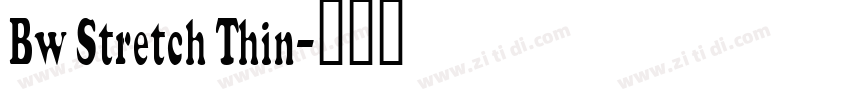 Bw Stretch Thin字体转换
